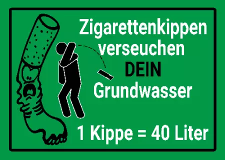 Hinweis Zigrattenkippen verseuchen Grundwasser Bild